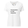 The Silence Is The Message minimalist slogan t-shirt in white V-neck with centered black matte typography
