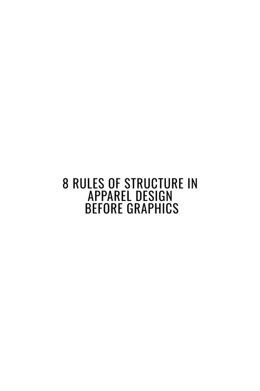 Structure in Apparel Design 8 Rules for Clothing Form